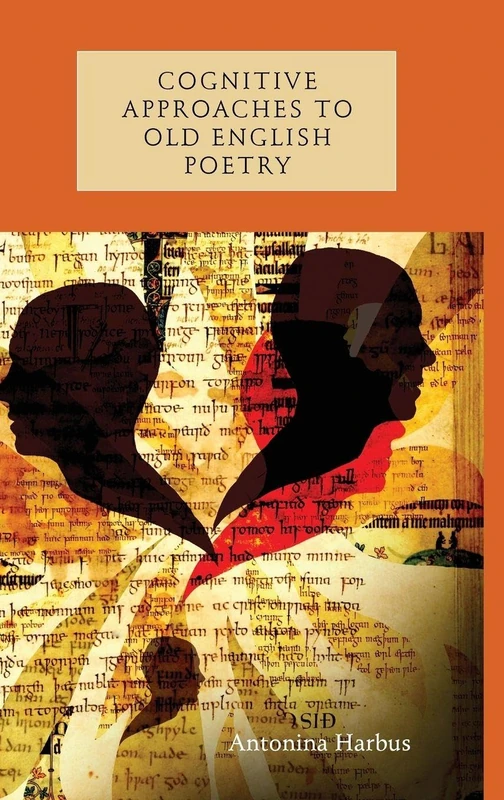 Cognitive Approaches to Old English Poetry: 18 (Anglo-Saxon Studies)