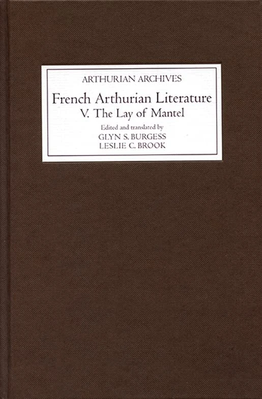 French Arthurian Literature V: The Lay of Mantel: 5 (Arthurian Archives)