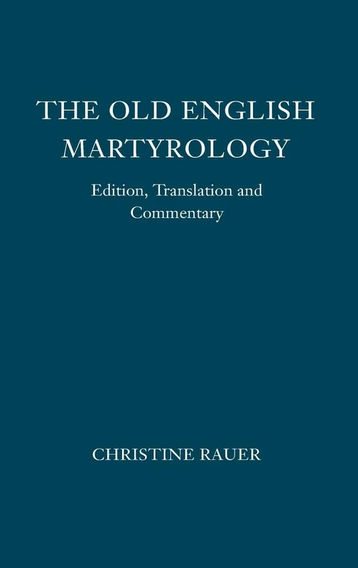 The Old English Martyrology: Edition, Translation and Commentary