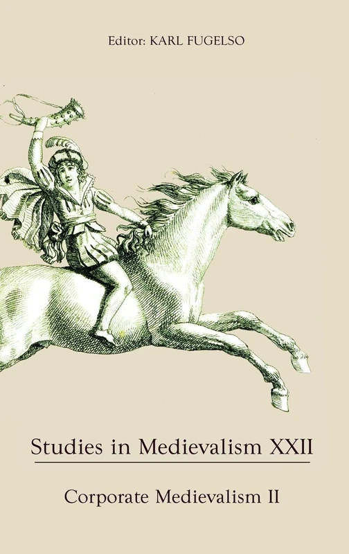 Studies in Medievalism XXII: Corporate Medievalism II: 22