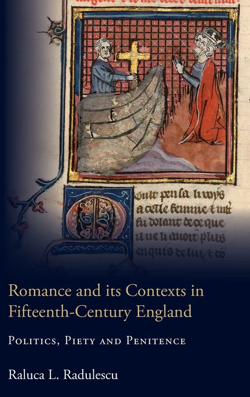 Romance and its Contexts in Fifteenth-Century England: Politics, Piety and Penitence