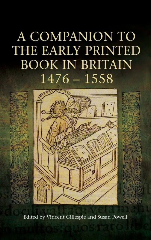 A Companion to the Early Printed Book in Britain, 1476-1558