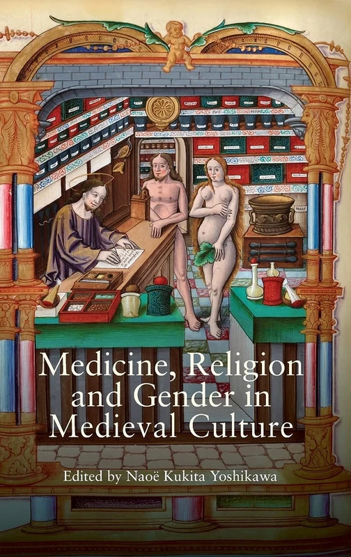 Medicine, Religion and Gender in Medieval Culture (Gender in the Middle Ages)