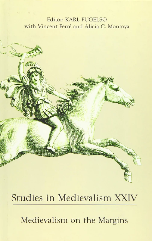 Studies in Medievalism XXIV: Medievalism on the Margins: 24