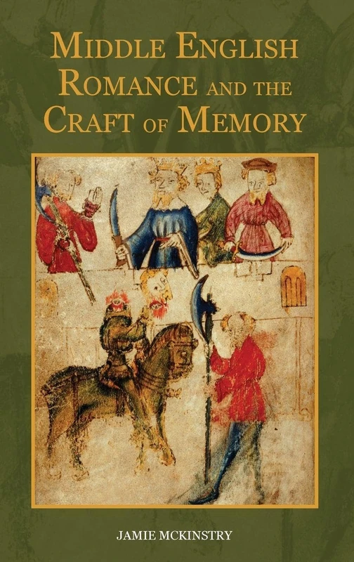 Middle English Romance and the Craft of Memory (Studies in Medieval Romance)