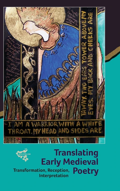 Translating Early Medieval Poetry: Transformation, Reception, Interpretation: 11 (Medievalism)