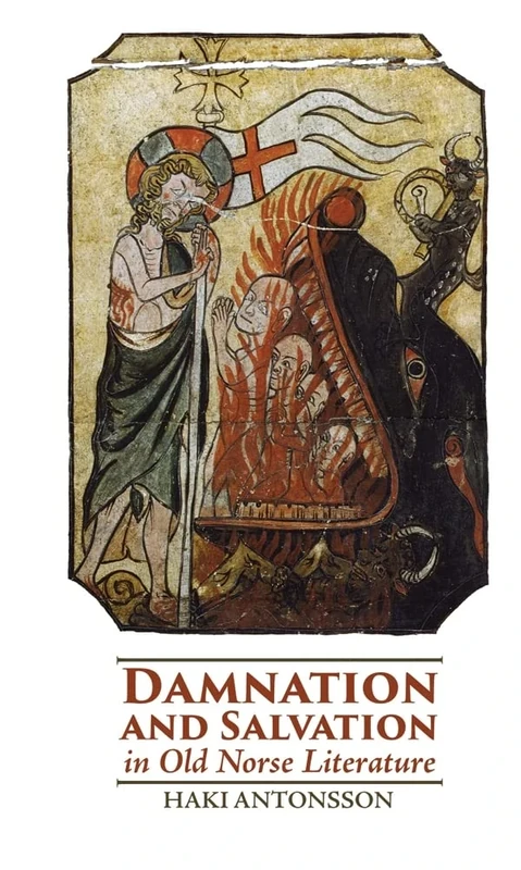 Damnation and Salvation in Old Norse Literature: 3 (Studies in Old Norse Literature)