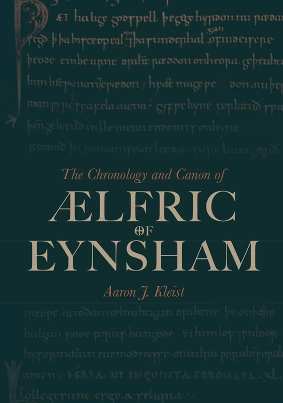 The Chronology and Canon of Ælfric of Eynsham: 37 (Anglo-Saxon Studies)