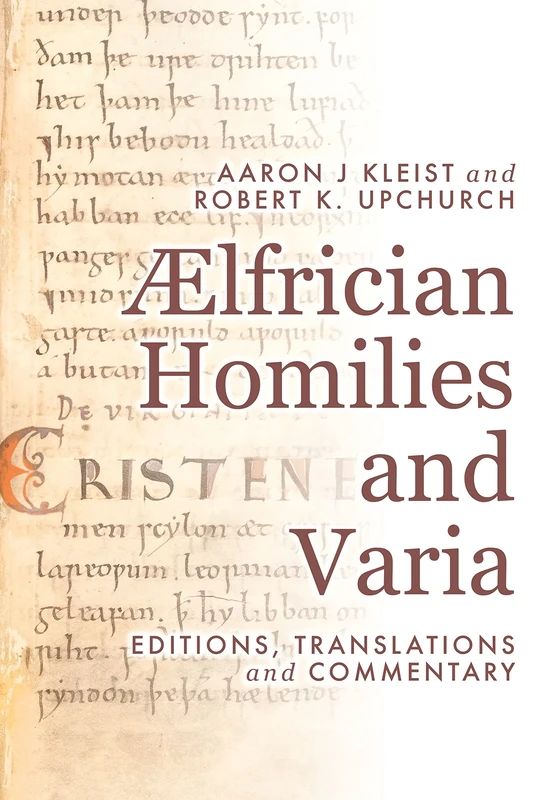 Ælfrician Homilies and Varia: Editions, Translations, and Commentary: 13 (Anglo-Saxon Texts)