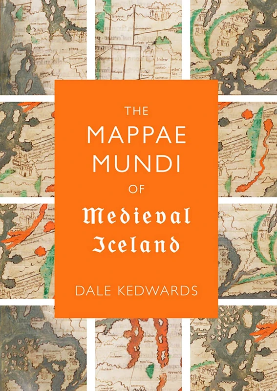 The Mappae Mundi of Medieval Iceland: 6 (Studies in Old Norse Literature)