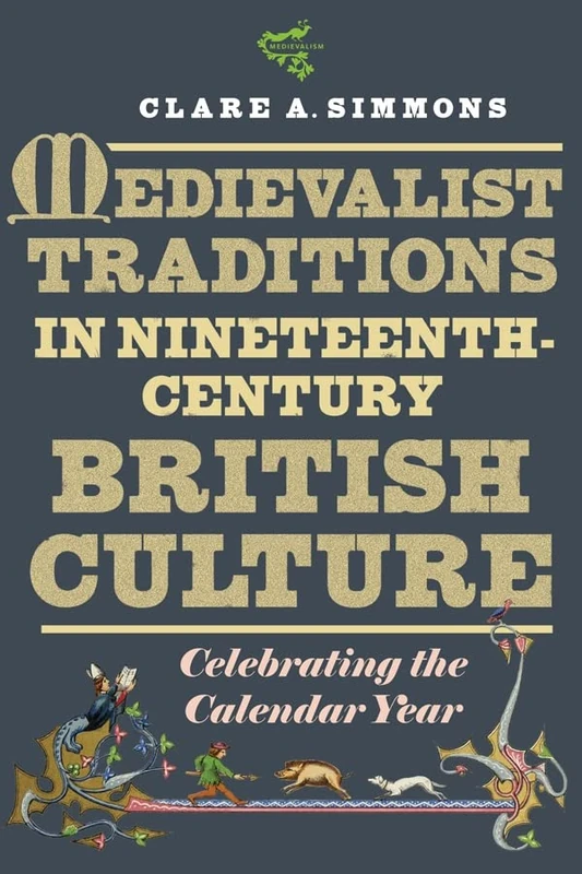 Medievalist Traditions in Nineteenth-Century British Culture: Celebrating the Calendar Year: 20 - Image 1