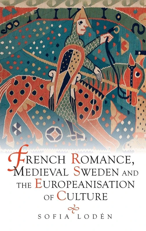 French Romance, Medieval Sweden and the Europeanisation of Culture: 7 (Studies in Old Norse Literature) - Image 1