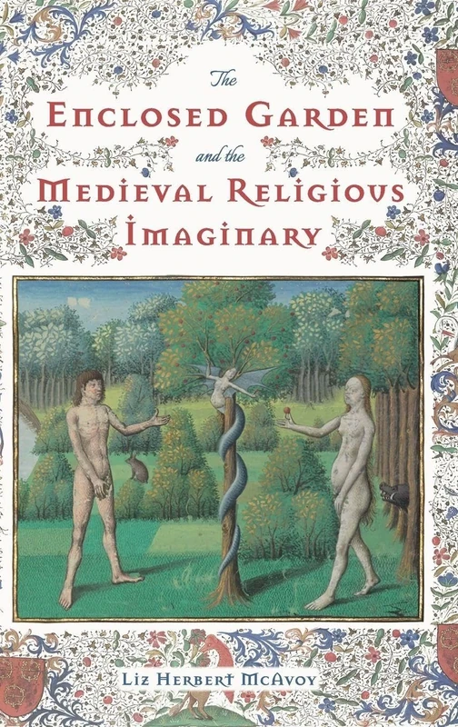 The Enclosed Garden and the Medieval Religious Imaginary: 4 (Nature and Environment in the Middle Ages)