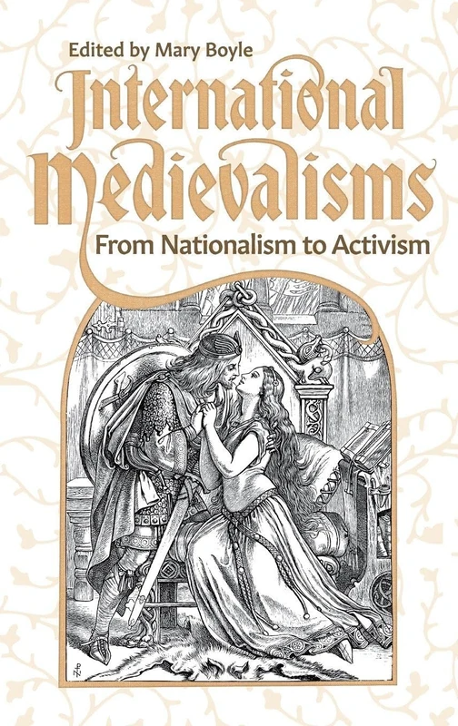 International Medievalisms: From Nationalism to Activism: 22