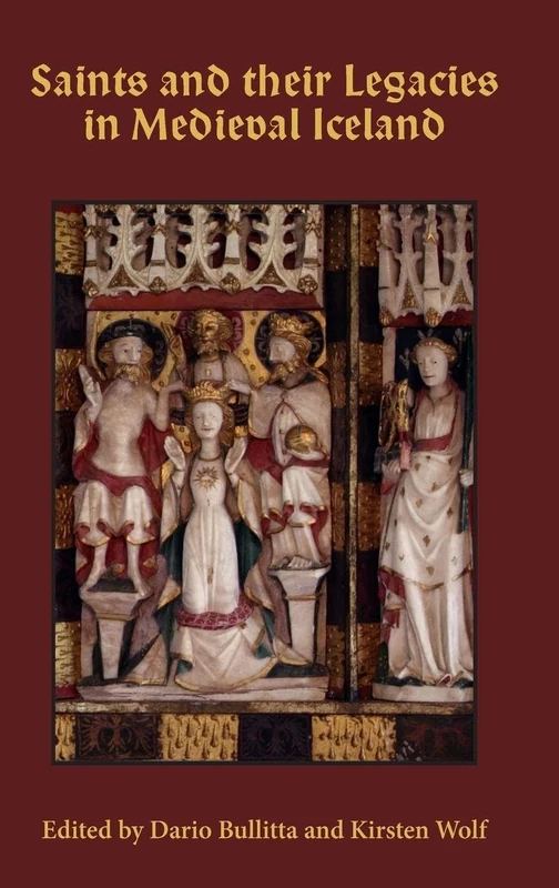 Saints and their Legacies in Medieval Iceland: 9 (Studies in Old Norse Literature)