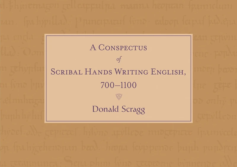 A Conspectus of Scribal Hands Writing English, 700-1100