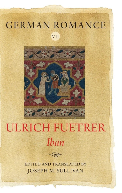 German Romance VII: Ulrich Fuetrer, Iban: 22 (Arthurian Archives)