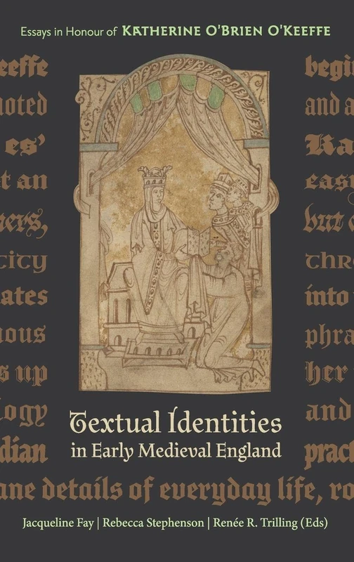 Textual Identities in Early Medieval England: Essays in Honour of Katherine O'Brien O'Keeffe: 42 (Anglo-Saxon Studies)
