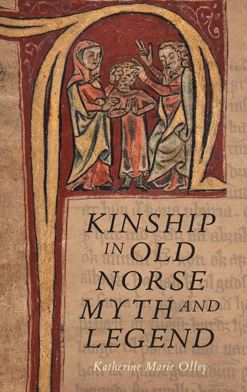 Kinship in Old Norse Myth and Legend: 10 (Studies in Old Norse Literature)