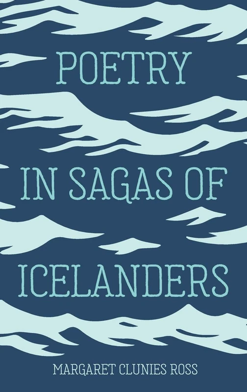 Poetry in Sagas of Icelanders: 11 (Studies in Old Norse Literature)