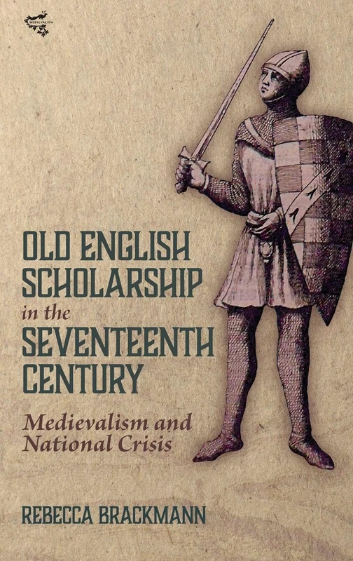 Old English Scholarship in the Seventeenth Century