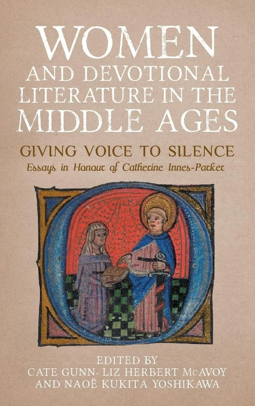 Women and Devotional Literature in the Middle Ages: Giving Voice to Silence. Essays in Honour of Catherine Innes-Parker: 21 (Gender in the Middle Ages) - Image 1