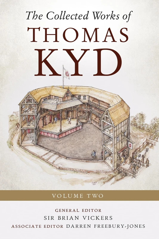 The Collected Works of Thomas Kyd: Volume Two (Studies in Renaissance Literature)