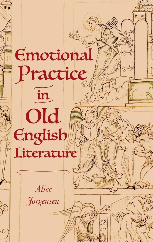 Emotional Practice in Old English Literature (Anglo-Saxon Studies)