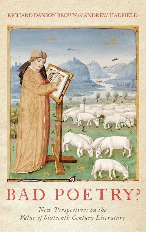 Bad Poetry? New Perspectives on the Value of Sixteenth-Century Literature (Studies in Renaissance Literature)