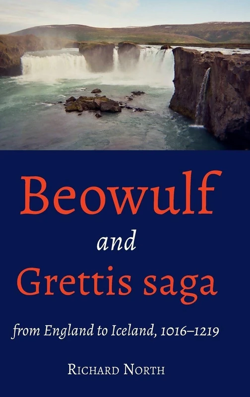 Beowulf and Grettis saga: From England to Iceland, 1016–1219