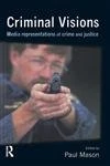 Criminal Visions: Media representations of crime and justice