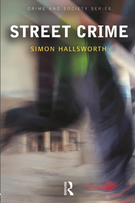 Street Crime (Crime and Society Series)
