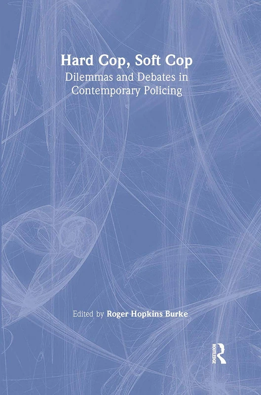 Hard Cop, Soft Cop: Dilemmas and debates in contemporary policing - Image 1