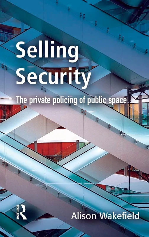 Selling Security: The private policing of public space