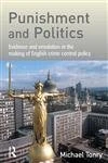 Punishment and Politics: Evidence and Emulation in The Making of English Crime Control Policy