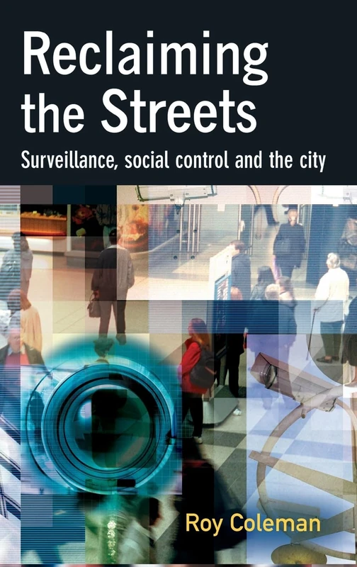 Reclaiming the Streets: Surveillance, social control and the city