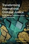 Transforming International Criminal Justice: Retributive And Restorative Justice In The Trial Process