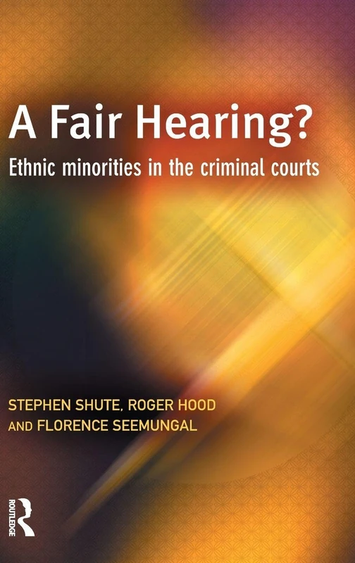 A Fair Hearing?: Ethnic minorities in the criminal courts