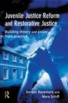 Juvenile Justice Reform and Restorative Justice: Building Theory and Policy from Practice
