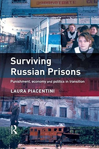 Surviving Russian Prisons: Punishment, Economy And Politics In Transition