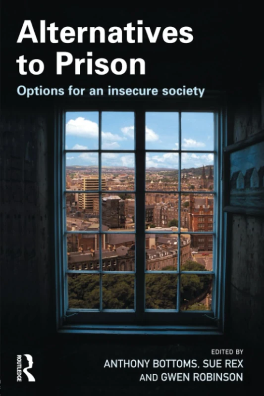 Alternatives to Prison: Options for an Insecure Society