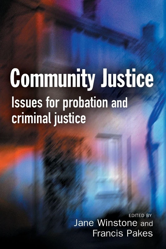 Community Justice: Issues For Probation And Criminal Justice