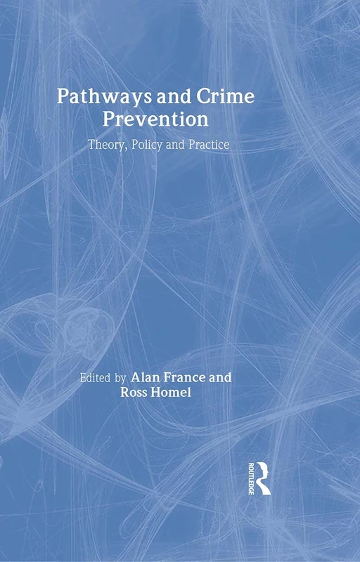 Pathways and Crime Prevention: Theory, Policy And Practice