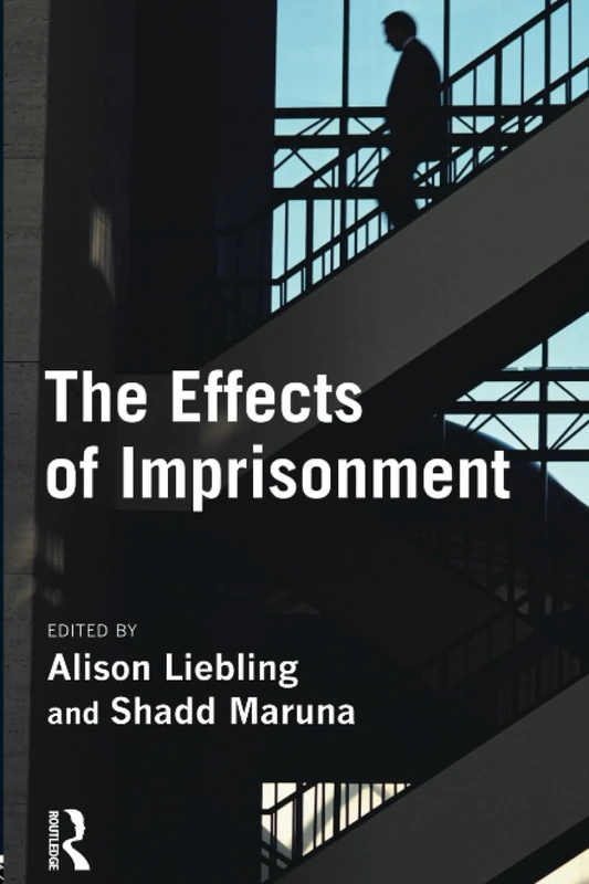 The Effects of Imprisonment (Cambridge Criminal Justice Series)