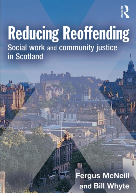 Reducing Reoffending: Social Work and Community Justice in Scotland
