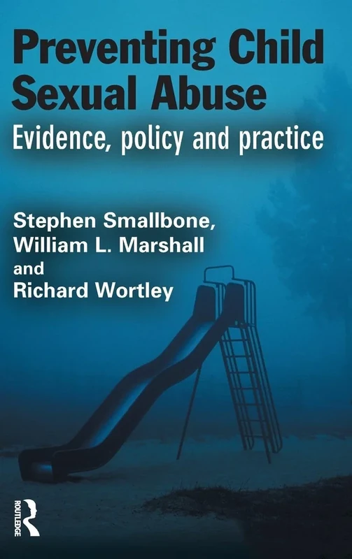Preventing Child Sexual Abuse: Evidence, Policy and Practice (Crime Science Series)