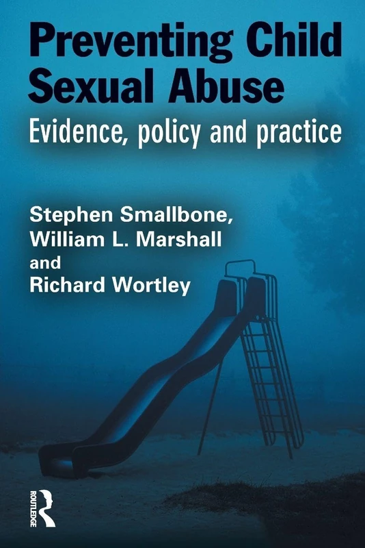 Preventing Child Sexual Abuse: Evidence, Policy and Practice (Crime Science Series)