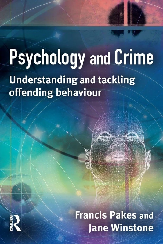 Psychology and Crime: Understanding and tackling offending behaviour