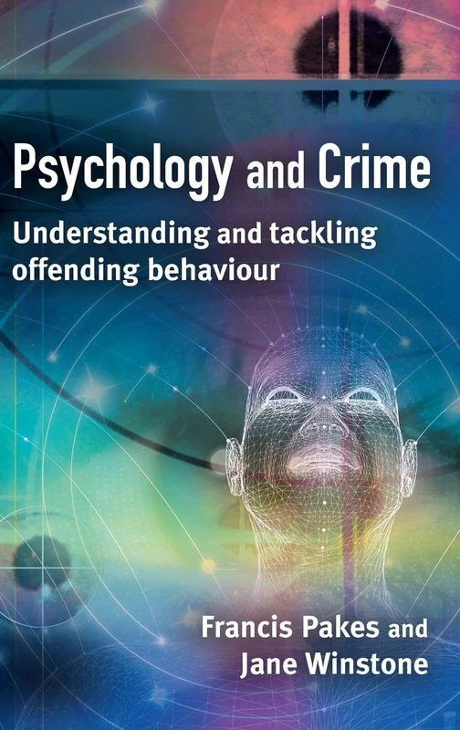 Psychology and Crime: Understanding and tackling offending behaviour