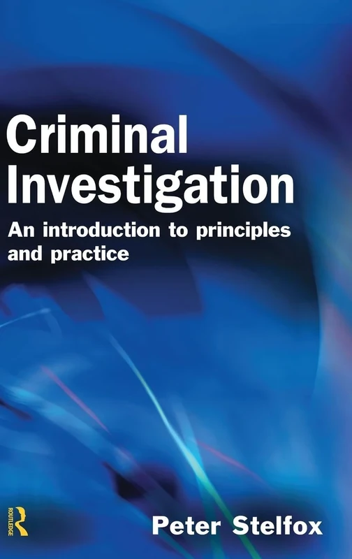 Criminal Investigation: An Introduction to Principles and Practice